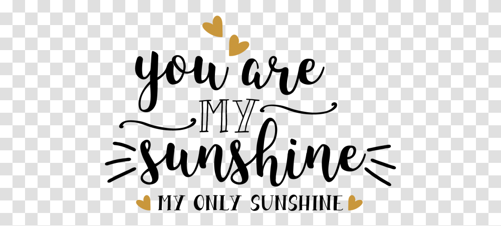 You Are My Sunshine My Only Sunshine Schne Schrift Sprche Englisch, Moon, Outer Space, Night, Astronomy Transparent Png
