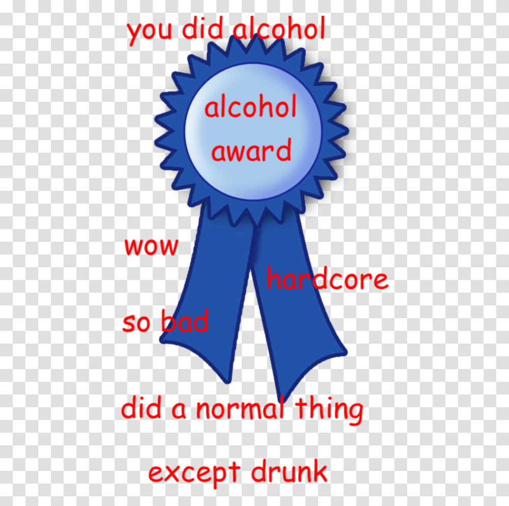 You Did Alcohol Alcohol Award Wow Ardcore So Bad Did You Did Alcohol Meme, Logo, Trademark Transparent Png