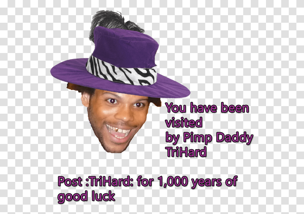 You Have Been Visited By Pimp Daddy Trihard Post Trihard Edit, Apparel, Hat, Sun Hat Transparent Png