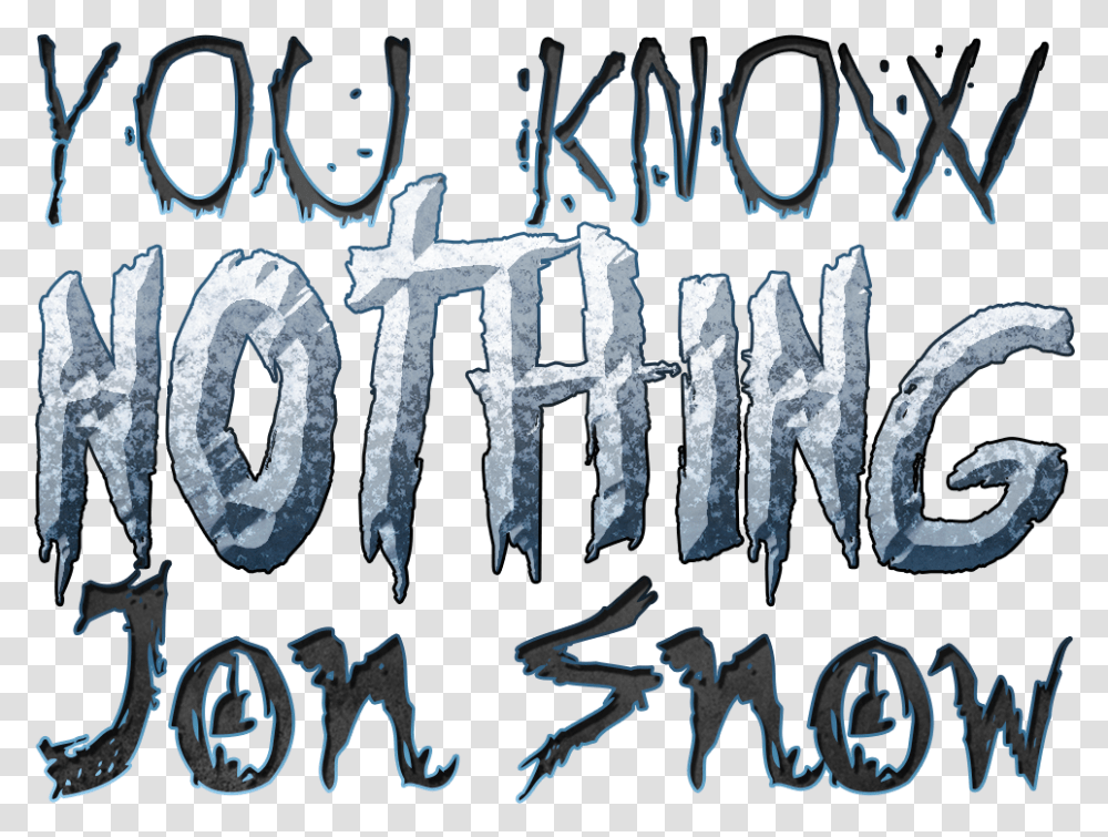 You Know Nothing Jon Snow Game Of Thrones Quote, Word, Alphabet, Handwriting Transparent Png
