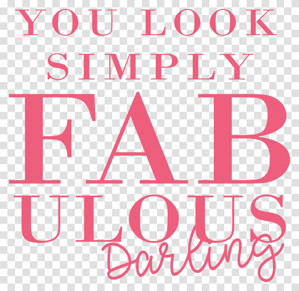 You Look Simply Fabulous Svg Cut File Simply Fabulous, Alphabet, Word, Poster Transparent Png