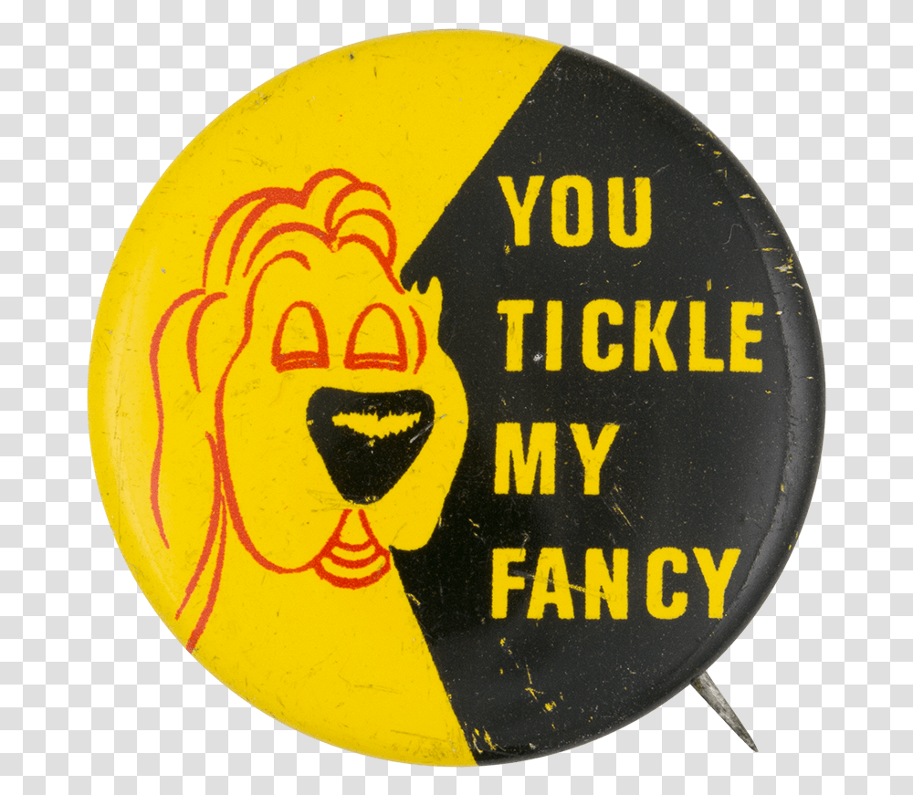 You Tickle My Fancy Social Lubricators Button Museum Tickle My Fancy, Logo, Trademark Transparent Png