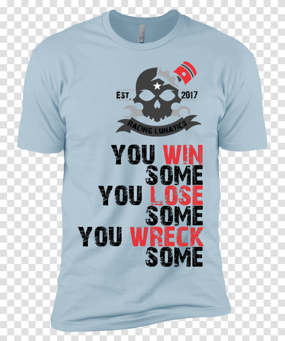 You Win Some You Lose Some You Wreck Some Active Shirt, Apparel, T-Shirt, Sleeve Transparent Png