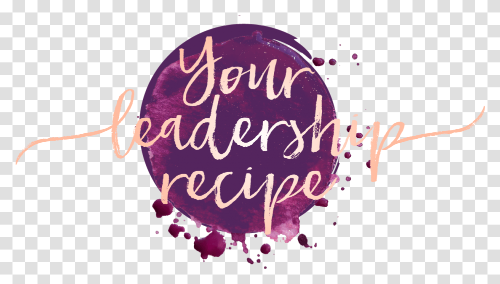 Your Leadership Recipe Logo Calligraphy, Handwriting, Leisure Activities Transparent Png