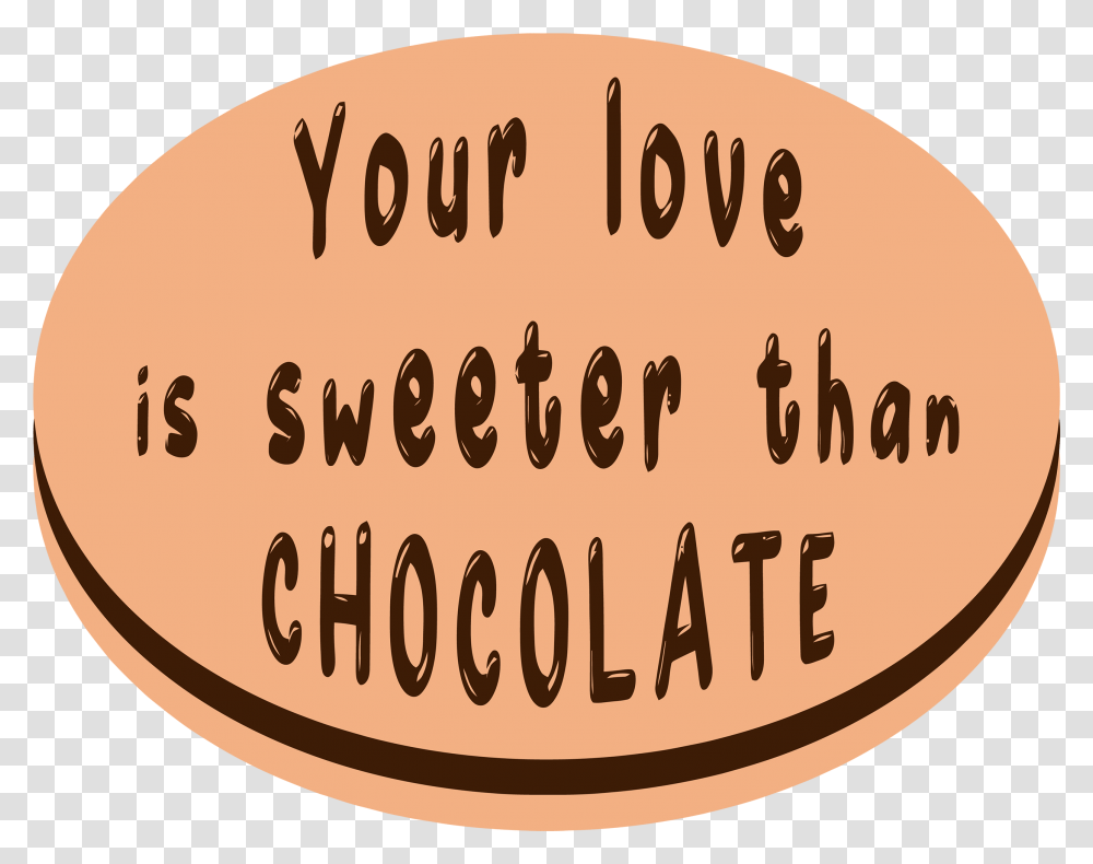 Your Love Is Sweeter Than Chocolate Example Image Calligraphy, Label, Word, Coin Transparent Png