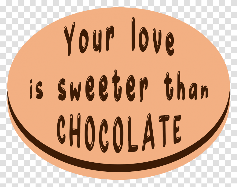Your Love Is Sweeter Than Chocolate Example Image Calligraphy, Word, Label, Coin Transparent Png